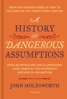 A History of Dangerous Assumptions