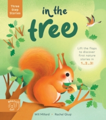 Three Step Stories: In the Tree : Lift the flaps to discover first nature stories in 1 2 3!