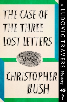 The Case of the Three Lost Letters : A Ludovic Travers Mystery