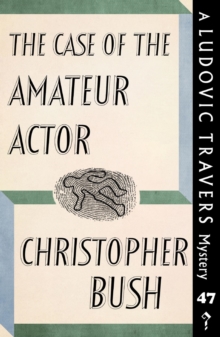 The Case of the Amateur Actor : A Ludovic Travers Mystery