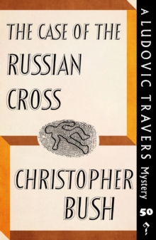 The Case of the Russian Cross : A Ludovic Travers Mystery