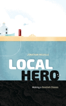 Local Hero : Making a Scottish Classic