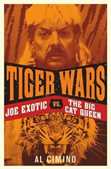 Tiger Wars : Joe Exotic vs. The Big Cat Queen