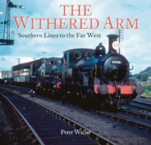 The Withered Arm : Southern Lines to the Far West