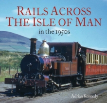 Rails Across the Isle of Man : in the 1950s