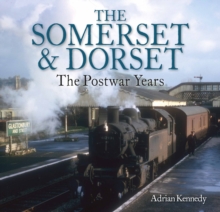 The Somerset & Dorset : The Postwar Years