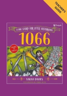 1066 Teacher Guide : Big Stories For Little Historians