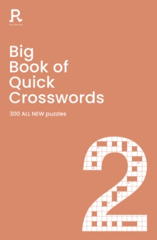 Big Book of Quick Crosswords Book 2 NEW EDITION : a bumper crossword book for adults containing 300 ALL NEW puzzles
