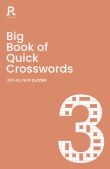 Big Book of Quick Crosswords Book 3 NEW EDITION : a bumper crossword book for adults containing 300 ALL NEW puzzles