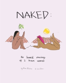 NAKED: The Honest Musings of 2 Brown Women