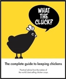 What the Cluck? : The Omlet guide to keeping chickens