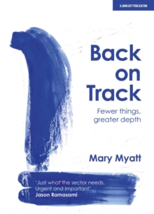 Back on Track : Fewer things, greater depth