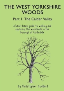 The West Yorkshire Woods Part I : The Calder Valley