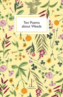 Ten Poems about Weeds