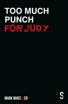 Too Much Punch For Judy : New revised 2020 edition with bonus features