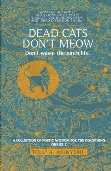 Dead Cats Don't Meow : Don't Waste the Ninth Life