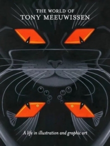 Paul Holberton Publishing Ltd The World Of Tony Meeuwissen , A Life In Illustration And Graphic Art
