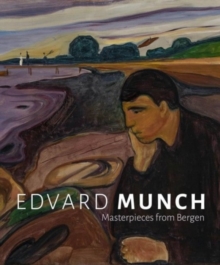 Edvard Munch : Masterpieces from Bergen