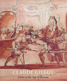 Claude Gillot : Satire in the Age of Reason