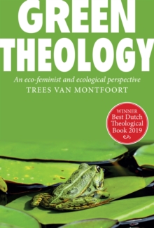 Green Theology : An Eco-Feminist and Ecumenical Perspective