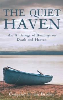 The Quiet Haven : An Anthology of Readings on Death and Heaven