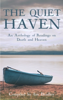 The Quiet Haven : An anthology of readings on death and heaven