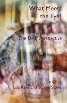 What Meets the Eye? : The Deaf Perspective