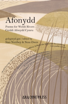 Afonydd : Poems for Welsh Rivers / Cerddi Afonydd Cymru