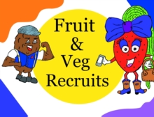 Fruit & Veg Recruits