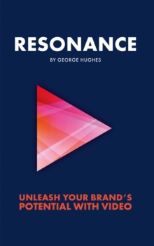 Resonance : Unleash your brand's potential with video