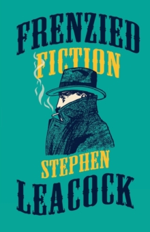 Frenzied Fiction  Paperback  Stephen Leacock