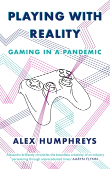 Playing with Reality : Gaming in a Pandemic