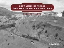 Lost Lines : The Heads of the Valleys