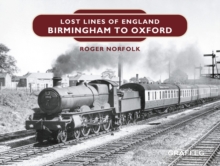 Lost Lines : Birmingham to Oxford