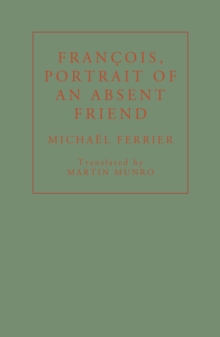 Francois, Portrait of an Absent Friend