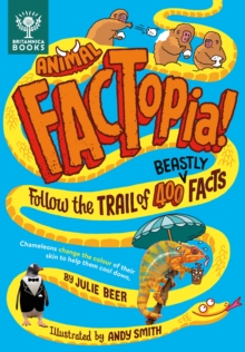 Animal FACTopia! : Follow The Trail Of 400 Beastly Facts [Britannica]