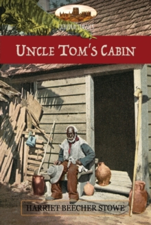 Uncle Tom's Cabin : or Life Among the Lowly; with Hammatt Billings' 1st ed. illustrations & notes from a later ed. (Aziloth Books)