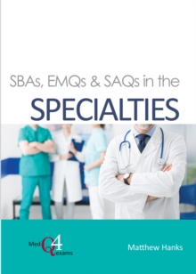 SBAs, EMQs & SAQs in the Specialties