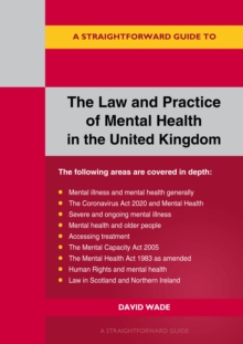 A Straightforward Guide To The Law And Practice Of Mental Health In The Uk : Revised Edition 2020