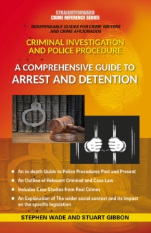 Comprehensive Guide To Arrest And Detention : Straightforward Crime Reference Series