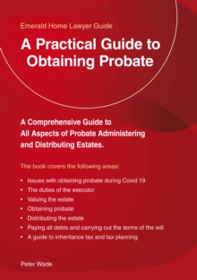 A Practical Guide To Obtaining Probate : An Emerald Guide