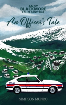 Officer's Tale : Andy Blackmore Police Constable, #1