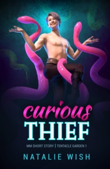 Curious Thief : Tentacle Garden, #1