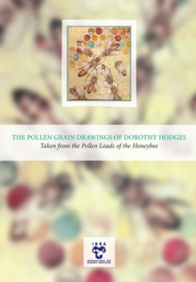 The Pollen Grain Drawings of Dorothy Hodges : Taken from the Pollen Loads of the Honeybee