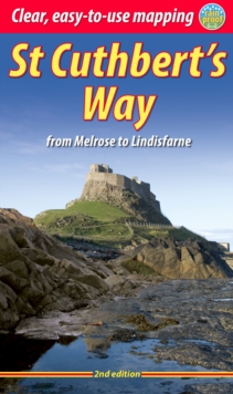 St Cuthbert's Way (2 ed) : From Melrose to Lindisfarne