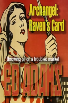 Archangel - Raven's Card : throwing oil on a troubled market