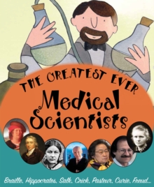 The Greatest ever Medical Scientists