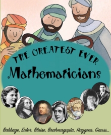 The Greatest ever Mathematicians