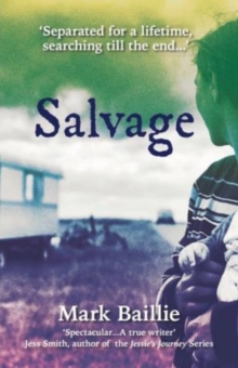 Salvage : A heartbreaking story of how time cannot diminish the bonds of family.