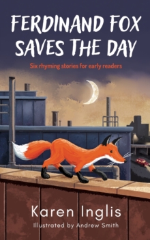 Ferdinand Fox Saves the Day : Six Rhyming Stories for Early Readers